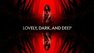 Lovely, Dark, and Deep (2023)