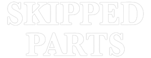 Skipped Parts