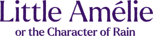 Little Amélie or the Character of Rain