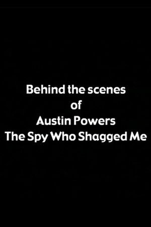 Behind the Scenes of 'Austin Powers: The Spy Who Shagged Me' poster Behind the Scenes of 'Austin Powers: The Spy Who Shagged Me'