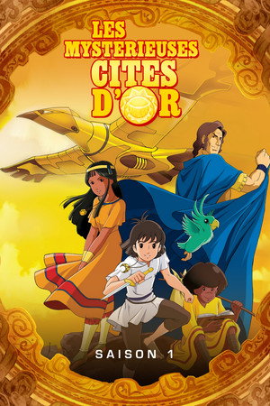 Les Mystérieuses Cités d&rsquo;or - Saison 1 - poster n°8