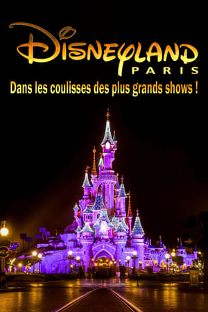 Poster Behind the scenes of the biggest Disneyland Paris shows! (2023)