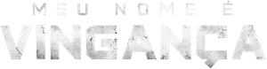 Meu Nome é Vingança