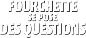 Fourchette se pose des questions