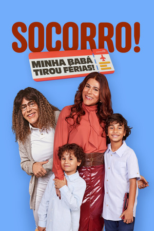 Socorro! Minha Babá Tirou Férias!