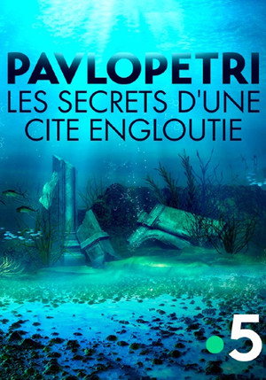 Pavlopetri, les secrets d'une cité engloutie poster