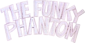 The Funky Phantom