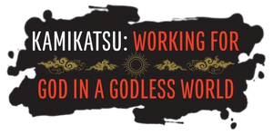 KamiKatsu: Working for God in a Godless World