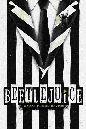 Beetlejuice The Musical. The Musical. The Musical.