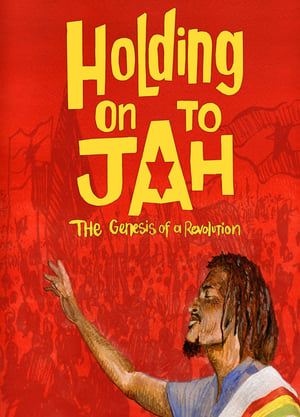 Holding On To Jah - The Genesis of a Revolution