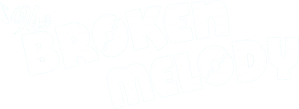 The Broken Melody