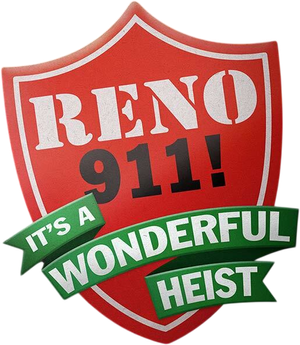 Reno 911!: It's a Wonderful Heist