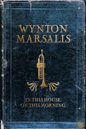 Poster Wynton Marsalis Septet - In This House, On This Morning 2006