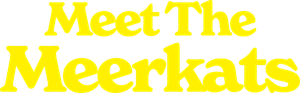 Meet The Meerkats