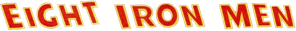 Eight Iron Men — Logos 1