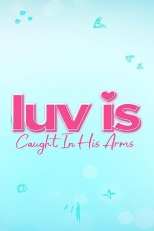 Luv Is Temporada 2 Episodio 10 2023