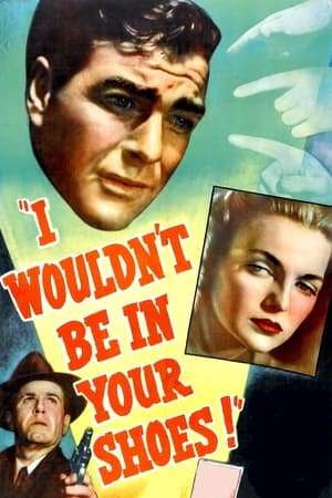 Poster I Wouldn't Be in Your Shoes (1948)