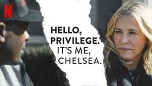 Hello, Privilege. It’s Me, Chelsea (2019)