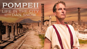Pompeii: Life in the City with Dan Snow