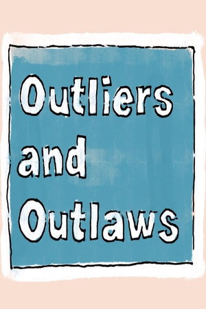 Outliers and Outlaws 3
