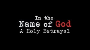 In the Name of God: A Holy Betrayal (2023)