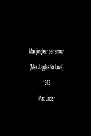 Poster Max Juggles for Love (1912)