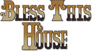 Bless This House — Logos 1