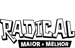 A Família Radical: Maior e Melhor