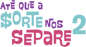 Até Que a Sorte nos Separe 2 — Logos 1
