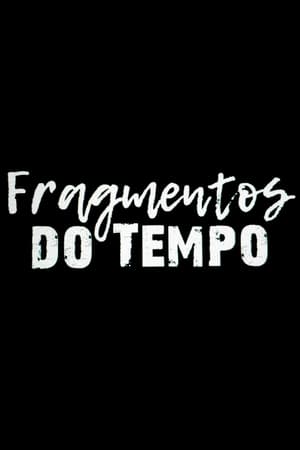 Fragmentos do Tempo (2017)