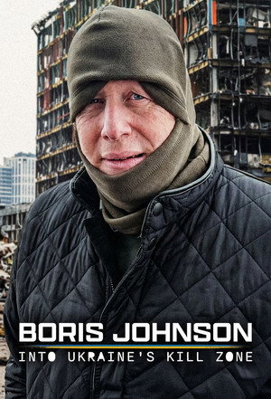 Boris Johnson: Into Ukraine's Kill Zone