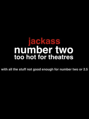 Image Jackass Number Two: Too Hot for Theaters
