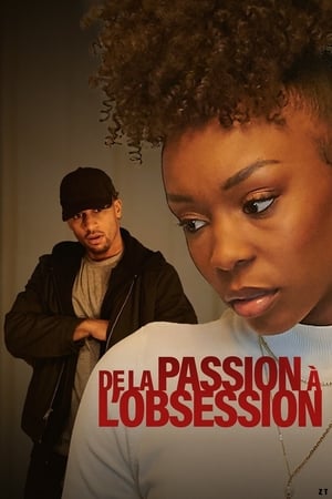 Film De la passion à l'obsession streaming VF gratuit complet