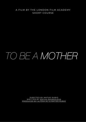 To Be A Mother