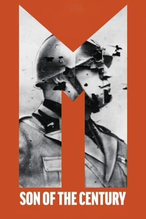 Mussolini: Son of the Century