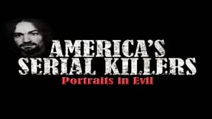 America’s Serial Killers: Portraits in Evil