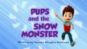 PAW Patrol Pups and the Snow Monster