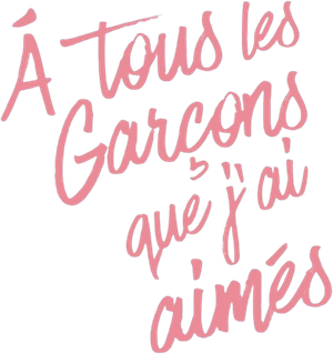À tous les garçons que j'ai aimés