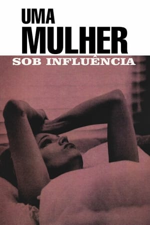 Assistir Uma Mulher Sob Influência Online Grátis