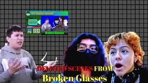 Deleted Scenes From "Broken Glasses"