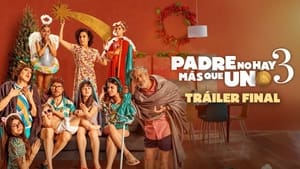 Padre no hay más que uno 3 (2022) HD 1080p Castellano