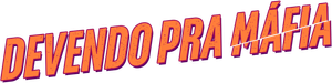 Devendo pra Máfia — Logos 3
