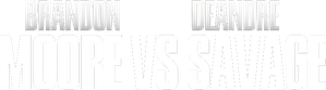 Brandon Moore vs. Deandre Savage — Logos 1