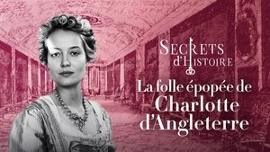 La folle épopée de Charlotte d'Angleterre