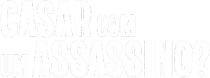 Casar com um Assassino?
