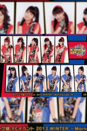 Poster Morning Musume. FC Event 2013 ~Morning Labo! Ⅳ~ (2013)