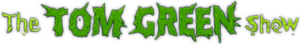The Tom Green Show — Logos 2