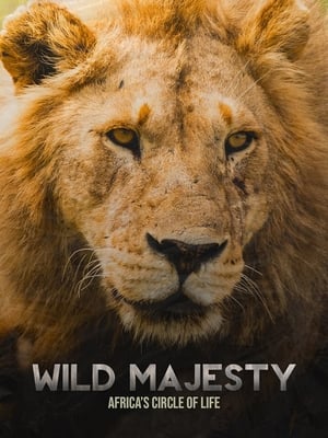 Wild Majesty: Africa's Circle of Life