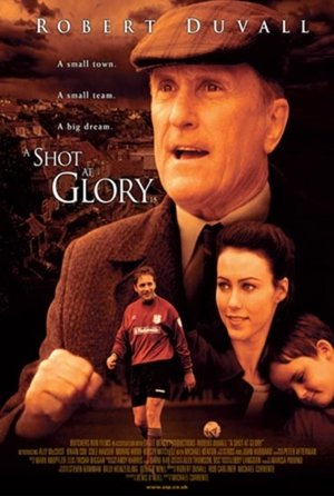 A Shot at Glory poster