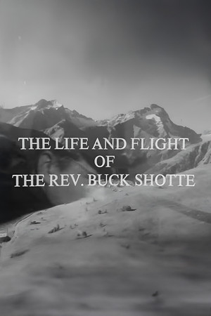 The Life and Flight of the Reverend Buck Shotte